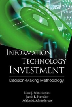Information Technology Investment: Decision Making Methodology