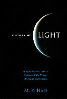 Story Of Light, A: A Short Introduction To Quantum Field Theory Of Quarks And Leptons