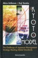 Kyoto Model, The: The Challenge Of Japanese Management Strategy Meeting Global Standards