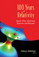 100 Years Of Relativity: Space-time Structure - Einstein And Beyond