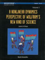 Nonlinear Dynamics Perspective Of Wolfram's New Kind Of Science, A (Volume I)