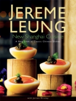 New Shanghai Cuisine: A New Look At Classic Chinese Dishes