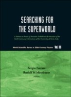 Searching For The Superworld: A Volume In Honor Of Antonino Zichichi On The Occasion Of The Sixth Centenary Celebrations Of The University Of Turin, Italy
