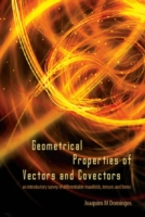 Geometrical Properties Of Vectors And Covectors: An Introductory Survey Of Differentiable Manifolds, Tensors And Forms
