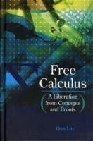 Free Calculus: A Liberation From Concepts And Proofs
