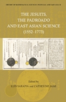 History Of Mathematical Sciences: Portugal And East Asia Iii - The Jesuits, The Padroado And East Asian Science (1552-1773)