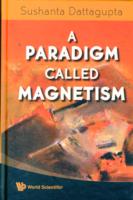 Paradigm Called Magnetism, A