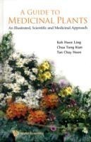 Guide To Medicinal Plants, A: An Illustrated Scientific And Medicinal Approach