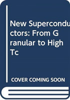 New Superconductors: From Granular To High Tc (2nd Edition)