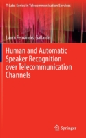 Human and Automatic Speaker Recognition over Telecommunication Channels