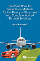 Problems Book For Probabilistic Methods For The Theory Of Structures With Complete Worked Through Solutions