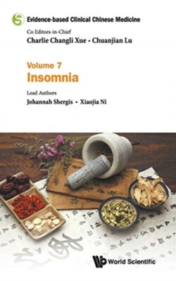 Evidence-based Clinical Chinese Medicine - Volume 7: Insomnia