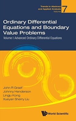 Ordinary Differential Equations And Boundary Value Problems - Volume I: Advanced Ordinary Differential Equations