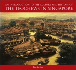 Introduction to the History and Culture of the Teochews in Singapore 