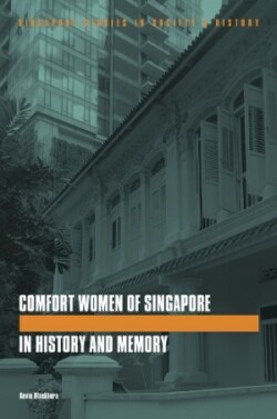 Comfort Women of Singapore in History and Memory