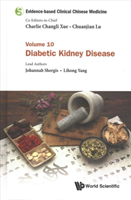 Evidence-based Clinical Chinese Medicine - Volume 10: Diabetic Kidney Disease