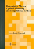 Commutative Algebra, Algebraic Geometry, and Computational Methods