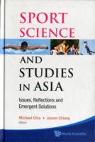 Sport Science And Studies In Asia: Issues, Reflections And Emergent Solutions