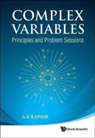 Complex Variables: Principles And Problem Sessions