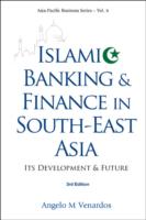 Islamic Banking And Finance In South-east Asia: Its Development And Future (3rd Edition)