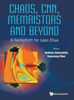 Chaos, Cnn, Memristors And Beyond: A Festschrift For Leon Chua (With Dvd-rom, Composed By Eleonora Bilotta)