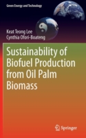 Sustainability of Biofuel Production from Oil Palm Biomass