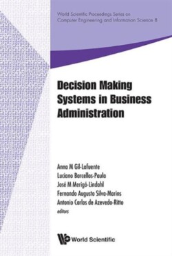 Decision Making Systems In Business Administration - Proceedings Of The Ms'12 International Conference