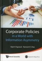 Corporate Policies In A World With Information Asymmetry