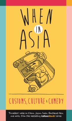 When in Asia - Customs, Culture and Comedy