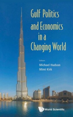 Gulf Politics And Economics In A Changing World