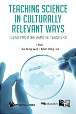 Teaching Science In Culturally Relevant Ways: Ideas From Singapore Teachers