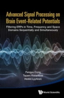 Advanced Signal Processing On Brain Event-related Potentials: Filtering Erps In Time, Frequency And Space Domains Sequentially And Simultaneously