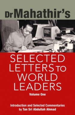 Dr. Mahathir's Selected Letters to World Leaders