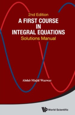 First Course In Integral Equations, A: Solutions Manual