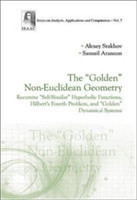 "Golden" Non-euclidean Geometry, The: Hilbert's Fourth Problem, "Golden" Dynamical Systems, And The Fine-structure Constant