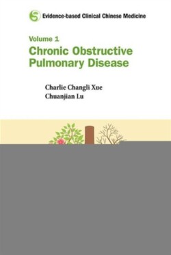 Evidence-based Clinical Chinese Medicine - Volume 1: Chronic Obstructive Pulmonary Disease