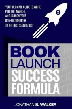 Book Launch Success Formula Sell Like Crazy (Sales and Marketing)