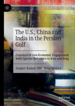 USA, China, and India's Geo-economic Pursuit in the Persian Gulf