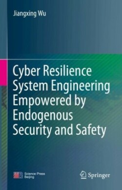Cyber Resilience System Engineering Empowered by Endogenous Security and Safety