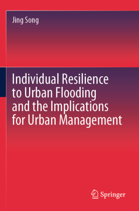 Individual Resilience to Urban Flooding and the Implications for Urban Management