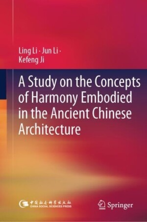 Study on the Concepts of Harmony Embodied in the Ancient Chinese Architecture