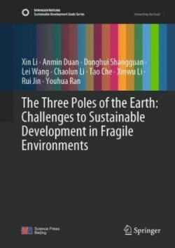 Three Poles of the Earth: Challenges to Sustainable Development in Fragile Environments