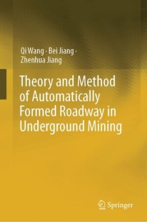 Theory and Method of Automatically Formed Roadway in Underground Mining