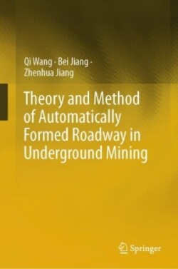 Theory and Method of Automatically Formed Roadway in Underground Mining