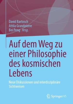 Auf dem Weg zu einer Philosophie des kosmischen Lebens