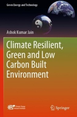 Climate Resilient, Green and Low Carbon Built Environment