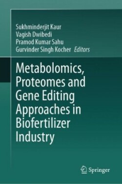 Metabolomics, Proteomes and Gene Editing Approaches in Biofertilizer Industry