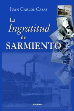 Ingratitud De Sarmiento