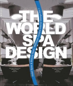 World Spa Design: I & II (Volume 1) H/C