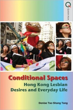 Conditional Spaces – Hong Kong Lesbian Desires and Everyday Life